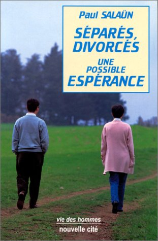 Séparés, divorcés, une possible espérance