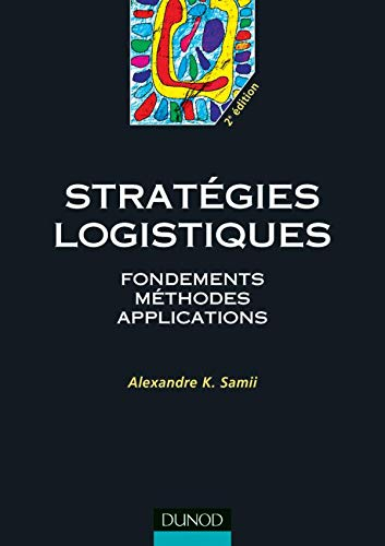stratégies logistiques : fondements, méthodes, applications