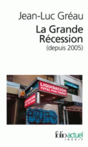La grande récession (depuis 2005) : une chronique pour comprendre