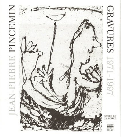 Jean-Pierre Pincemin : gravures 1971-1997 : catalogue raisonné de l'oeuvre gravé