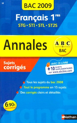 Français 1res STG, STI, STL, ST2S : sujets corrigés, bac 2009