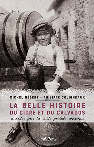 La belle histoire du cidre et du calvados