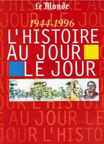 L'Histoire au jour le jour : 1944-1996