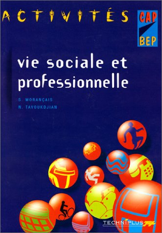 Activités, vie sociale et professionnelle : CAP-BEP tertiaires et industriels, livre de l'élève
