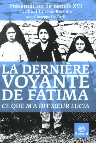 La dernière voyante de Fatima : ce que m'a dit soeur Lucie