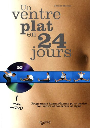 Un ventre plat en 24 jours : programme homme-femme pour perdre son ventre et conserver sa ligne