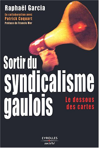 Sortir du syndicalisme gaulois : le dessous des cartes