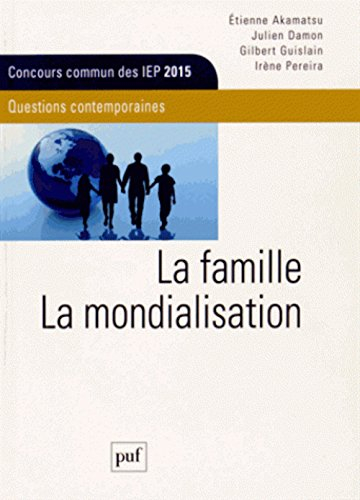 La famille, la mondialisation : questions contemporaines : concours commun des IEP 2015
