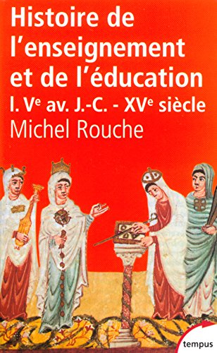 Histoire générale de l'enseignement et de l'éducation en France. Vol. 1. Des origines à la Renaissan