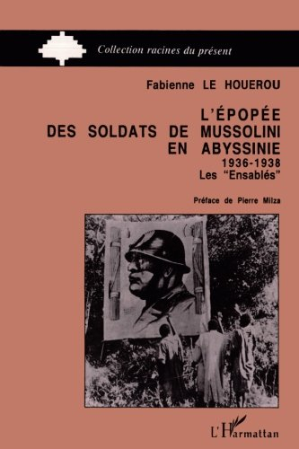 L'Epopée des soldats de Mussolini en Abyssinie, 1936-1938 : les ensablés