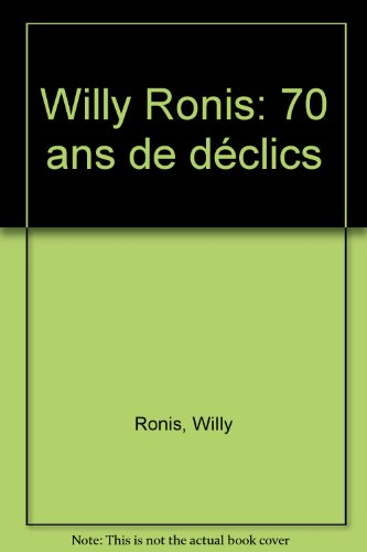 Willy Ronis, 70 ans de déclics : exposition, Paris, Pavillon des Arts, 31 oct. 1996-4 févr. 1997