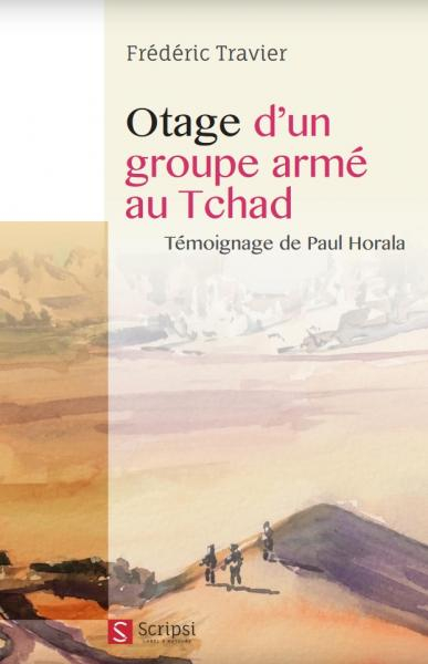 Otage d'un groupe armé au Tchad : témoignage de Paul Horala
