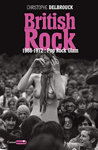 British rock. Vol. 3. 1968-1972 : pop, rock, glam