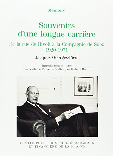 Souvenirs d'une longue carrière : de la Rue de Rivoli à la Compagnie de Suez, 1920-1971