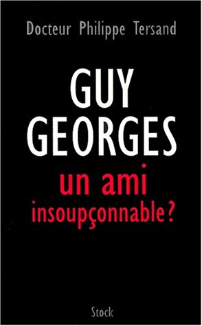 Guy Georges, un ami insoupçonnable ?