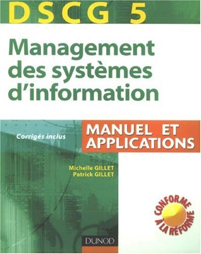 DSCG 5 management des systèmes d'information : manuel, applications et corrigés