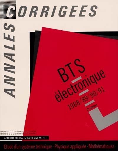 Annales corrigées, BTS électronique : 1988, 89, 90, 91