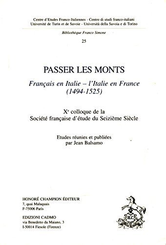 Passer les monts : Français en Italie, l'Italie en France (1494-1525)