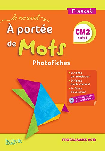 Le nouvel A portée de mots, français CM2, cycle 3 : photofiches : programmes 2018