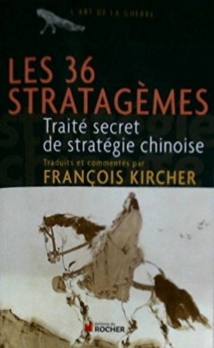Les 36 stratagèmes : traité secret de stratégie chinoise