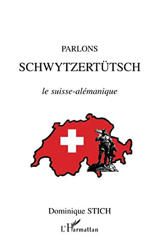 Parlons schwytzertütsch : le suisse-alémique