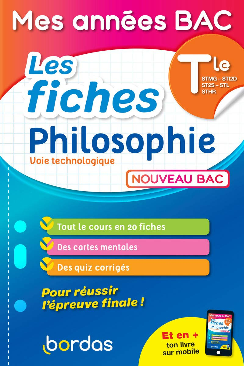 Philosophie terminale voie technologique STMG, STI2D, ST2S, STL, STHR : les fiches : nouveau bac