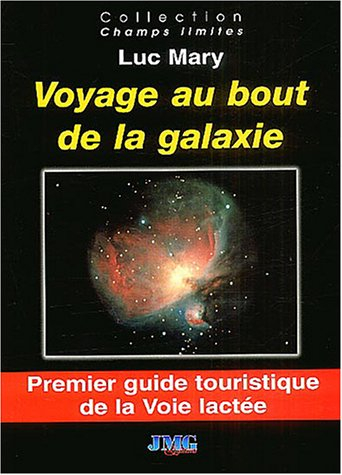 Voyage au bout de la galaxie : premier guide touristique de la Voie lactée