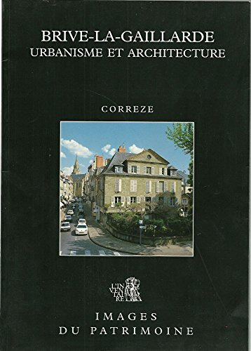Brive-la-Gaillarde: Urbanisme et architecture