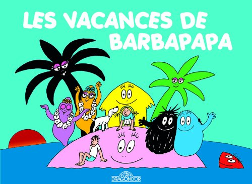 Les aventures de Barbapapa. Les vacances de Barbapapa