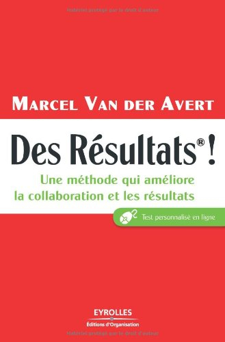 Des résultats ! : une méthode qui améliore la collaboration et les résultats