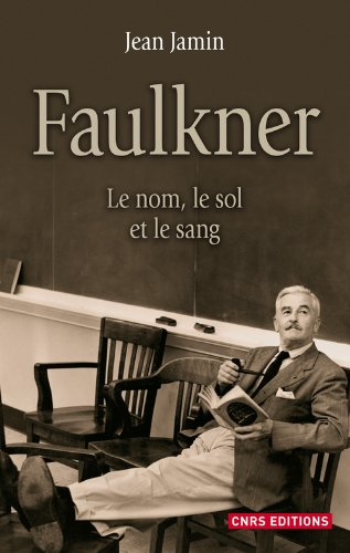 Faulkner : le nom, le sol et le sang