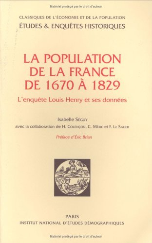 La population de la France de 1670 à 1829 : l'enquête Louis Henry et ses données
