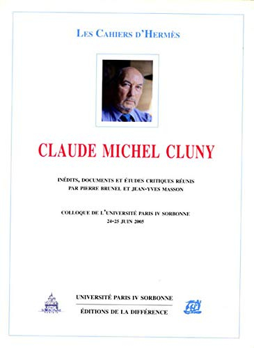 Claude-Michel Cluny : colloque de l'Université Paris IV Sorbonne, 24-25 juin 2005