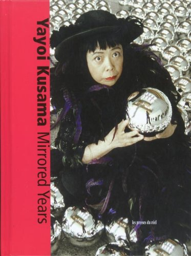 Yayoi Kusama : Mirrored years