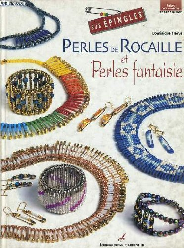 Perles de rocailles et perles fantaisie : sur épingles. Vol. 1