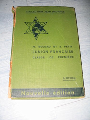 l'union française. classe de première. editions hatier. nouveau cours jean brunhes. 1955. cartonnage