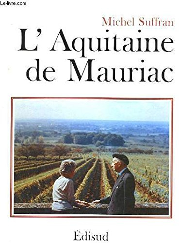 L'Aquitaine de François Mauriac - Michel Suffran