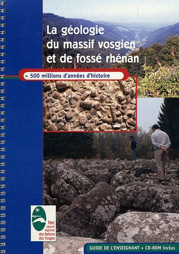 La géologie du massif vosgien et du fossé rhénan : Guide de l'enseignant (1Cédérom)