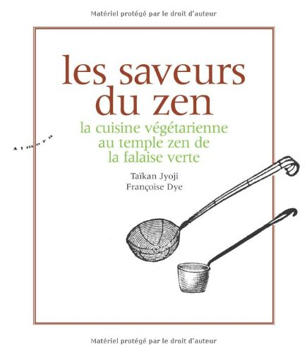 Les saveurs du zen : la cuisine végétarienne au temple zen de la Falaise verte
