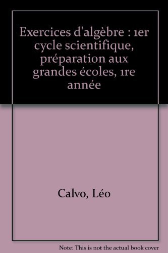 Exercices d'algèbre : 1er cycle, 1re année et préparation aux grandes écoles