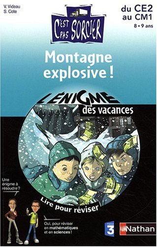 Montagne explosive ! : CM1, 9-10 ans