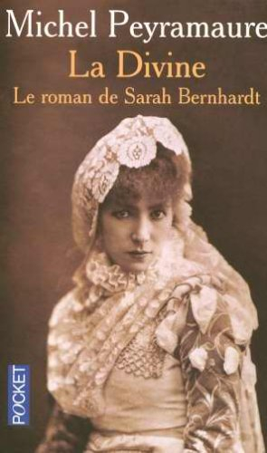 La divine : le roman de Sarah Bernhardt
