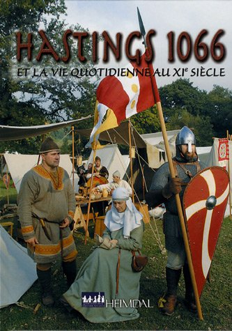 Hastings 1066 et la vie quotidienne au XIe siècle