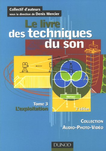 Le livre des techniques du son. Vol. 3. L'exploitation