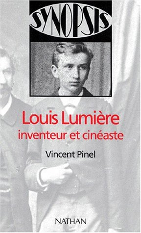 Louis Lumière : inventeur et cinéaste