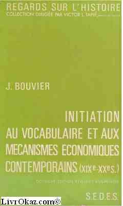initiation au vocabulaire et aux mécanismes economiques contemporains bouvier