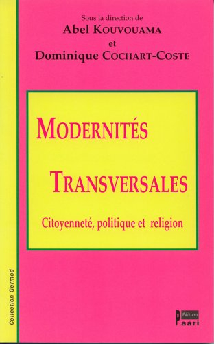Modernités transversales : citoyenneté, politique et religion