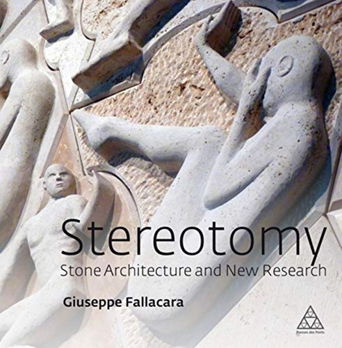 Stereotomy: Stone architecture and new research.