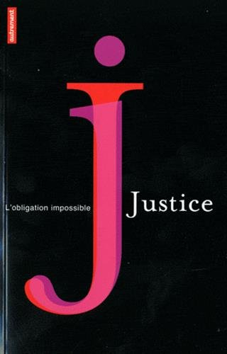 La justice : l'obligation impossible