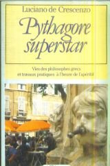 pythagore superstar : vies des philosophes grecs et travaux pratiques à l'heure de l'apéritif